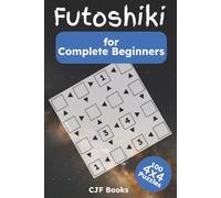 Futoshiki for Complete Beginners: Futoshiki Puzzles for Complete Beginners: Futoshiki challenges book with easy to read print | 100 4x4 puzzles with ... kids, vacations, brain training, logic brain