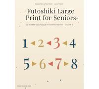 Futoshiki Large Print for Seniors: 120 Number-Logic Puzzles to Sharpen the Mind - Volume 1