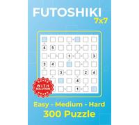 Futoshiki Puzzle Book 7x7: Easy - Medium - Hard With Solution