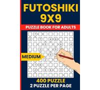 Futoshiki Puzzle Book for Adults - 400 Medium 9x9 Number Logic Puzzles: Japanese Hutoshiki | 9x9 Grid Brain Games | Medium Level | Includes Solutions