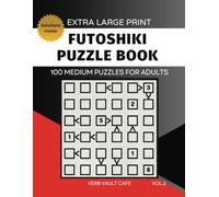 Futoshiki Puzzle Book Large Print | 100 Japanese Math Logic Grid Puzzles for Adults and Seniors | Medium Difficulty & Solutions | Volume 2 | 6 X 6 ... Extra Large Big Font (Math Logic Puzzles)