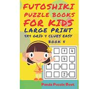Futoshiki Puzzle Books For kids - Large Print 4 x 4 Grid - 4 clues - Easy - Book 5: Mind Games For Kids - Logic Games For Kids - Puzzle Book For Kids
