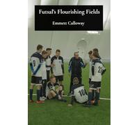 Futsal's Flourishing Fields: The development and global spread of indoor football