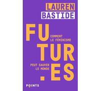 Futur·es: Comment le féminisme peut sauver le monde (Points Féministe)