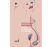 Futura, ovvero la speranza nel domani (La bottega delle idee)