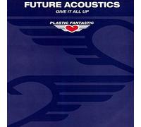 Future Acoustics - Give It All Up [Vinilo]