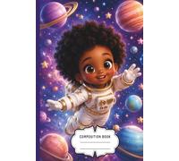Future Astronaut: 6 x 9 Wide Ruled Composition Notebook for Black Girls: 100 Lined Pages | Cute 3D Cartoon School Notebook for Future Astronauts, STEM Learning, Journaling, Notes & Creative Writing
