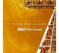 Future Beat Alliance - FBA21 Remixed [Vinilo]