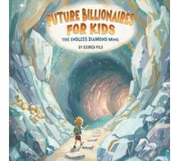 Future Billionaires For Kids: The Endless Diamond Mine