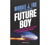 Future Boy: Regreso al futuro, y mi viaje a través del espacio-tiempo continuo (Cine)