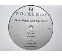 Future Breeze - How much can you take? (Club) / Vinyl Maxi Single [Vinyl 12'']