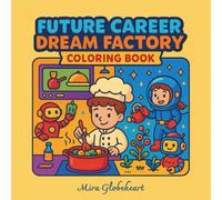 Future Career Dream Factory: Imagine, Color, Create the Impossible!