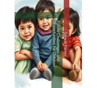 Future Challenges and Opportunities for Children