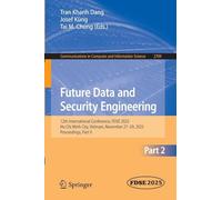 Future Data and Security Engineering: 12th International Conference, FDSE 2025, Ho Chi Minh City, Vietnam, November 27-29, 2025, Proceedings, Part II: ... in Computer and Information Science, 2709)