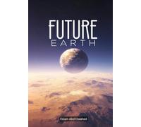 Future Earth: 100 True Stories of a Broken Planet and Survival (Sci-Fi and Fantasy)
