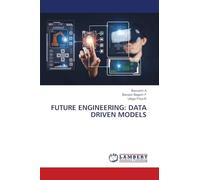 FUTURE ENGINEERING: DATA DRIVEN MODELS