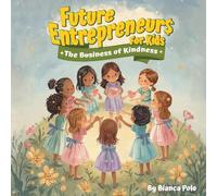 Future Entrepreneurs for Kids: The Business of Kindness