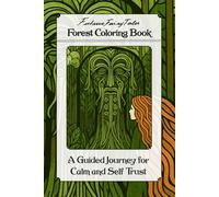 Future Fairy Tales Forest Coloring Book: A Guided Journey for Calm and Self-Trust (Future Fairy Tales Coloring Books Collection)