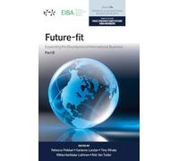 Future-Fit: Expanding the Boundaries of International Business, Part B: 20 (Progress in International Business Research, V20, Part B)