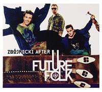 Future Folk - Future Folk: ZbĂłjnicki After (digipack) [CD]