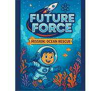 Future Force: Mission Ocean Rescue: An Interactive Adventure Activity Book