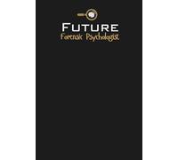 Future Forensic Psychologist Lined Notebook: A thoughtful gift for family, friends, students, or anyone passionate about the fascinating field of forensic psychology