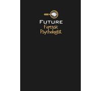 Future Forensic Psychologist Lined Notebook: A thoughtful gift for family, friends, students, or anyone passionate about the fascinating field of forensic psychology