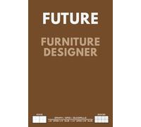 Future Furniture Designer Grid Notebook - Innovative Planning & Creative Drafting: Structured pages designed to spark technical sketches, organized note-taking, and visionary ideas.