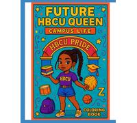 Future HBCU Queen: Campus Life Coloring Book