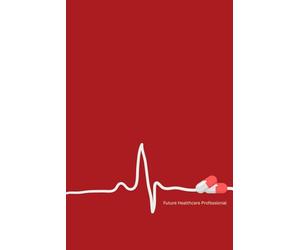 Future Healthcare Professional Notebook - Red Cover with White ECG and Capsule Design, 6x9 Lined Journal (120 Pages): Glossy Red 6x9 Lined Notebook ... Gift for Medical and Allied Health Students