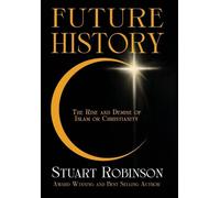 Future History: The Rise and Demise of Islam or Christianity