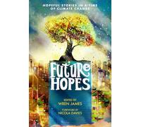 Future Hopes: Hopeful stories in a time of climate change