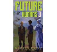 Future Humans 3: Lost in Time