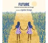 Future: Il Domani Narrato Dalle Voci Di Oggi (audiolibro)