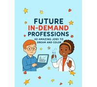 Future In-Demand Professions: 40 Amazing Jobs to Dream and Color