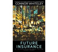 Future Insurance: A Science Fiction Near Future Short Story