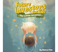 Future Investors for Kids: The Little Investor
