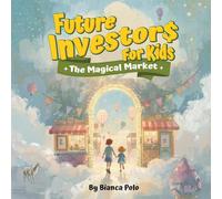 Future Investors for Kids: The Magical Market