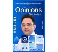 Future Is Now: Insights, Strategies, and Real-World Applications to Shape Your AI Journey: 1 (AI Opinions That Matter)