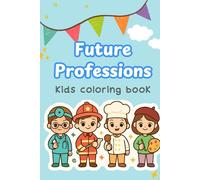 Future Jobs Coloring Book: Dream Big and Color Your Way!