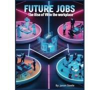Future Jobs: The Rise of VR in the Workplace (AI Revolution Series)