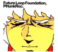 Future Loop Foundation - Phunkroc