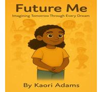 Future Me: Imagining Tomorrow Through Every Dream (The Blossom World)