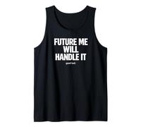 Future Me lo manejará Divertido procrastinación Camiseta sin Mangas
