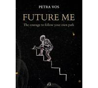 FUTURE ME: The courage to follow your own path