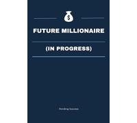 Future Millionaire: In Progress