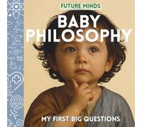 Future Minds: Baby Philosophy - My First Big Questions: The only Montessori inspired book that introduces truth, kindness, and wonder with real images (Future Minds - Big Ideas for Little Learners)