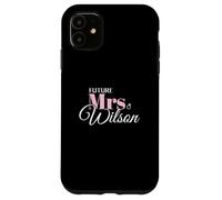 Future Mrs Wilson Bride Wedding Engagement Love Carcasa para iPhone 11
