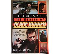 Future Noir: The Making of "Blade Runner"