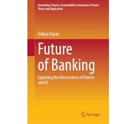 Future of Banking: Exploring the Intersection of Fintech and AI (Accounting, Finance, Sustainability, Governance & Fraud: Theory and Application)